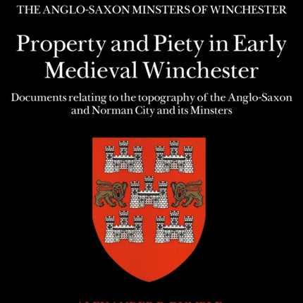 Property and Piety in Early Medieval Winchester