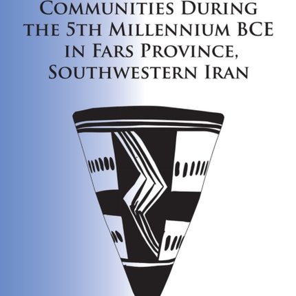 Pottery Making and Communities During the 5th Millennium BCE in Fars Province, Southwestern Iran