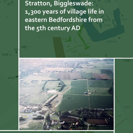 Stratton, Biggleswade: 1,300 Years of Village Life in Eastern Bedfordshire from the 5th Century AD