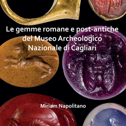 Le gemme romane e post-antiche del Museo Archeologico Nazionale di Cagliari