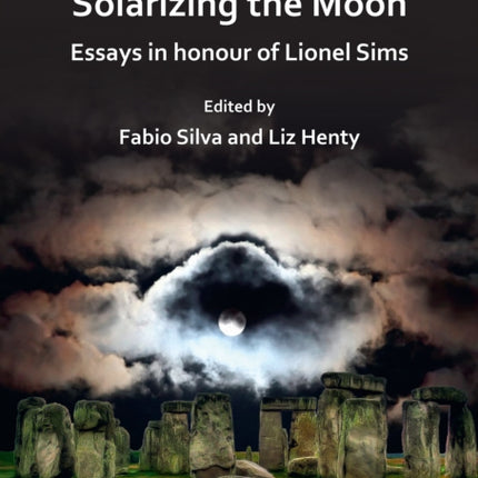 Solarizing the Moon: Essays in honour of Lionel Sims