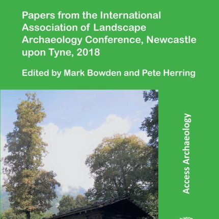 Transhumance: Papers from the International Association of Landscape Archaeology Conference, Newcastle upon Tyne, 2018