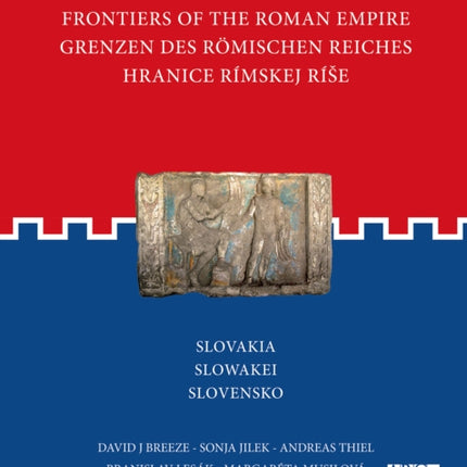 Frontiers of the Roman Empire: Slovakia: Grenzen des Römischen Reiches: Slowakei / Hranice Rímskej ríše: Slovensko