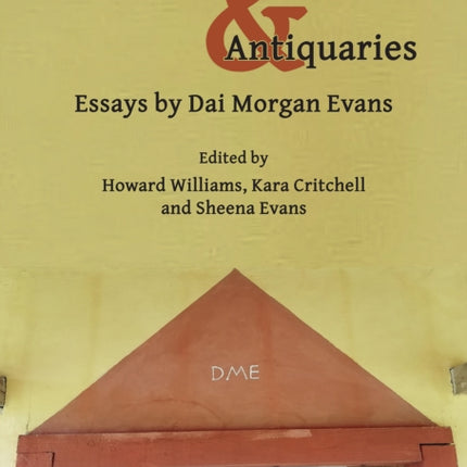 Archaeologies & Antiquaries: Essays by Dai Morgan Evans