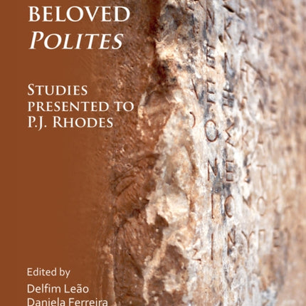 Our Beloved Polites: Studies presented to P.J. Rhodes