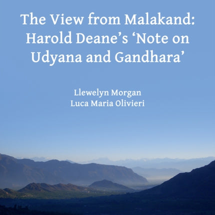 The View from Malakand: Harold Deane’s ‘Note on Udyana and Gandhara’