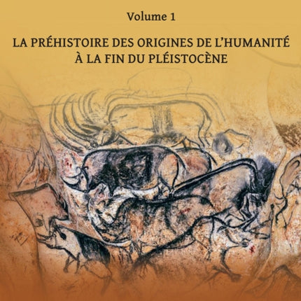 Les sociétés humaines face aux changements climatiques: Volume 1: La préhistoire des origines de l’Humanité à la fin du pléistocène