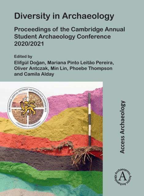 Diversity in Archaeology: Proceedings of the Cambridge Annual Student Archaeology Conference 2020/2021