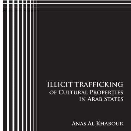 Illicit Trafficking of Cultural Properties in Arab States