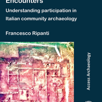 Unforgettable Encounters: Understanding Participation in Italian Community Archaeology