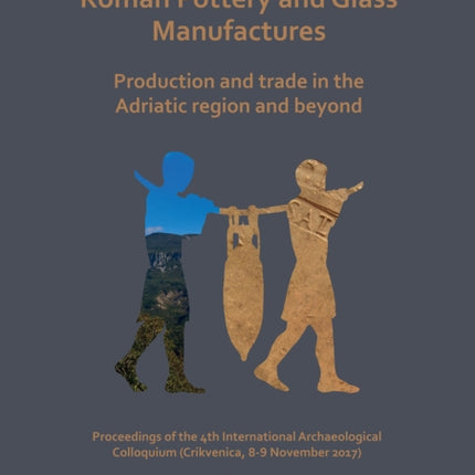 Roman Pottery and Glass Manufactures: Production