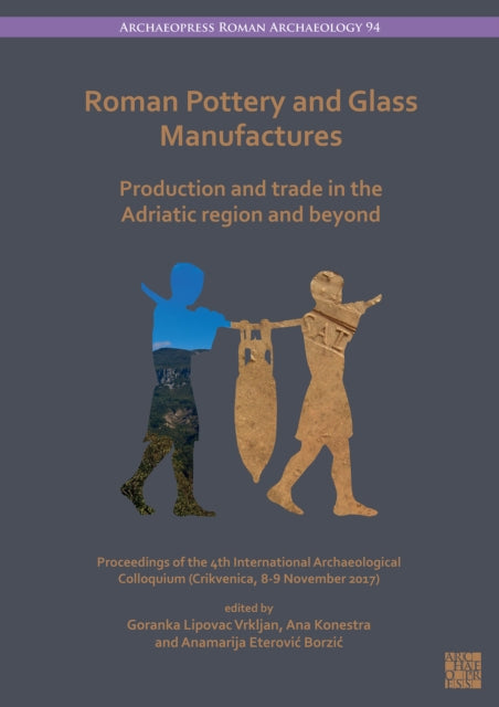Roman Pottery and Glass Manufactures: Production