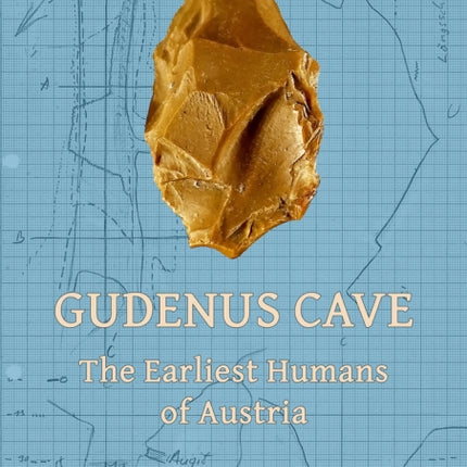 Gudenus Cave: The Earliest Humans of Austria