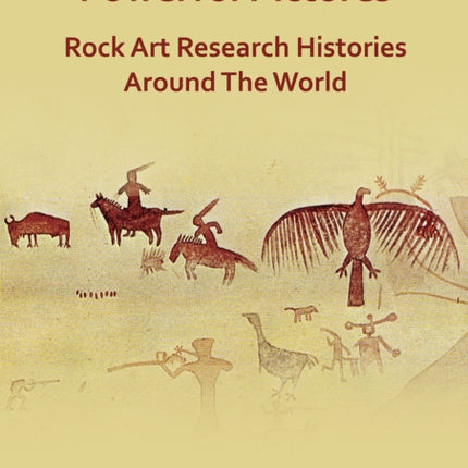 Powerful Pictures: Rock Art Research Histories around the World