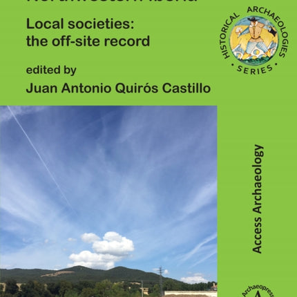 Agrarian Archaeology in Northwestern Iberia: Local Societies: The Off-Site Record