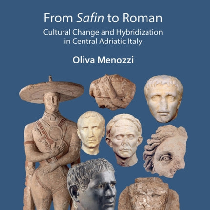 From Safin to Roman Cultural Change and Hybridization in Central Adriatic Italy