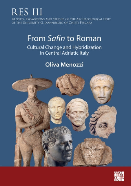 From Safin to Roman Cultural Change and Hybridization in Central Adriatic Italy