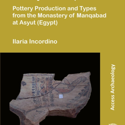 Pottery of Manqabad 2: Pottery Production and Types from the Monastery of Manqabad at Asyut (Egypt)