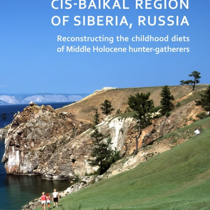 Growing Up in the Cis-Baikal Region of Siberia, Russia: Reconstructing Childhood Diet of Middle Holocene Hunter-Gatherers