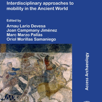 (Not) All Roads Lead to Rome: Interdisciplinary Approaches to Mobility in the Ancient World