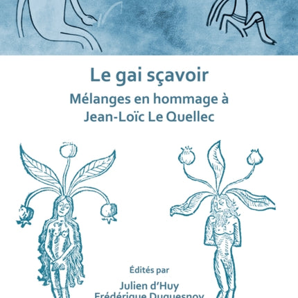 Le gai sçavoir: Mélanges en hommage à Jean-Loïc Le Quellec