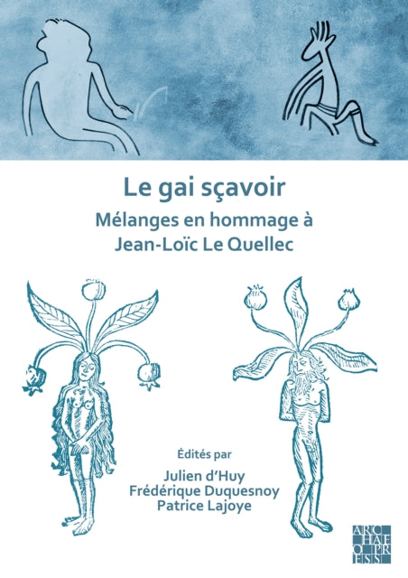 Le gai sçavoir: Mélanges en hommage à Jean-Loïc Le Quellec