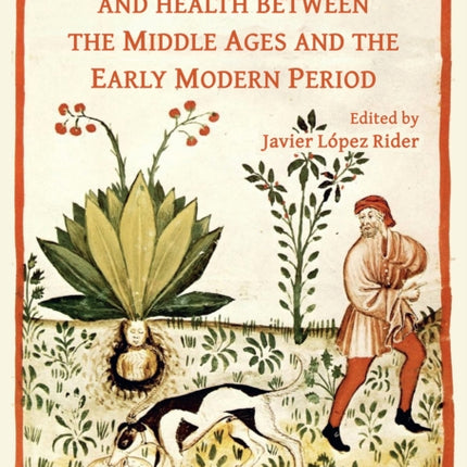 The Search for Wellbeing and Health Between the Middle Ages and the Early Modern Period