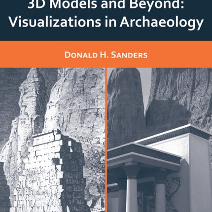 From Photography to 3D Models and Beyond: Visualizations in Archaeology