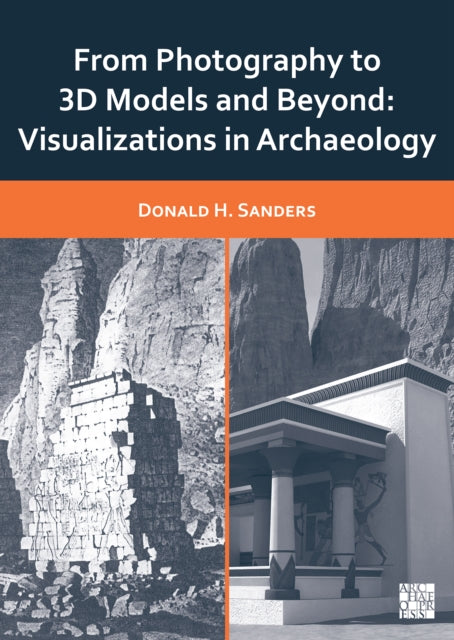 From Photography to 3D Models and Beyond: Visualizations in Archaeology