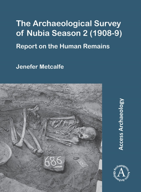 The Archaeological Survey of Nubia Season 2 (1908-9): Report on the Human Remains