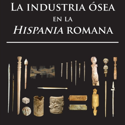 La industria osea en la Hispania romana