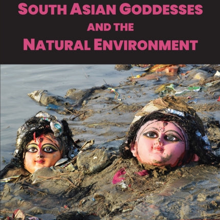 South Asian Goddesses and the Natural Environment