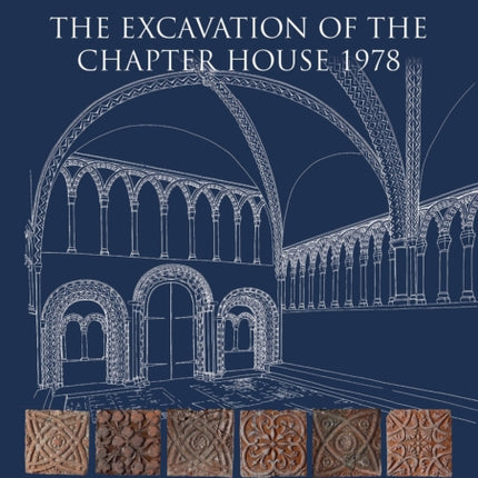 St Albans Abbey The Excavation of the Chapter