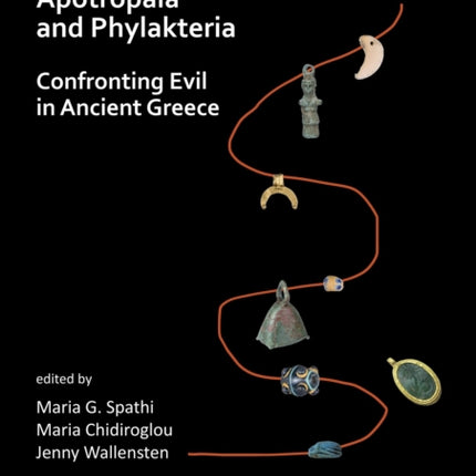 Apotropaia and Phylakteria Confronting Evil in