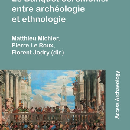 Le Banquet ceremoniel entre archeologie et ethnologie