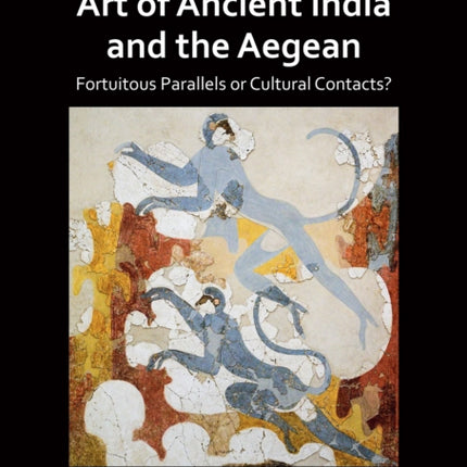 Art of Ancient India and the Aegean