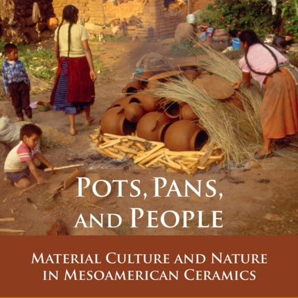 Pots Pans and People Material Culture and Nature