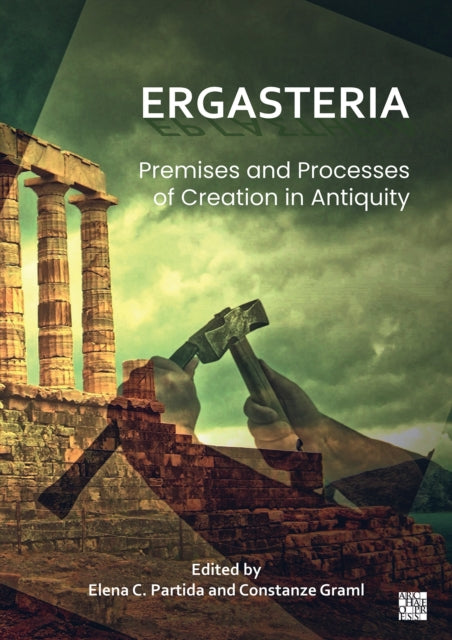 Ergasteria Premises and Processes of Creation in