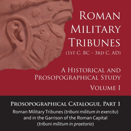 Roman Military Tribunes First Century BC to Third