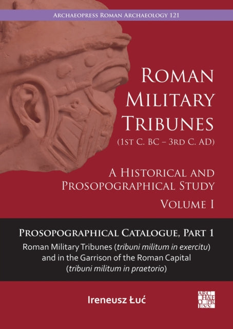 Roman Military Tribunes First Century BC to Third