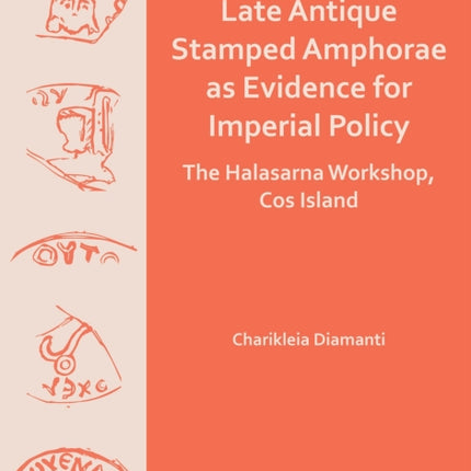 Late Antique Stamped Amphorae as Evidence for