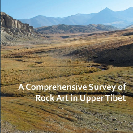 A Comprehensive Survey of Rock Art in Upper Tibet