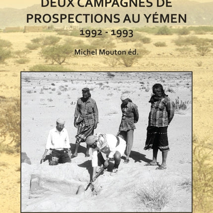 Deux campagnes de prospections au Yémen 1992