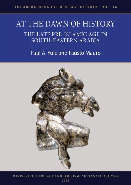 At the Dawn of History The Late PreIslamic Age in