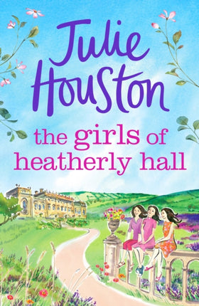 The Girls of Heatherly Hall: The perfect cosy village read to curl up with!