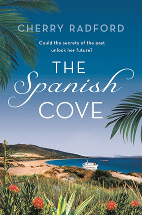 The Spanish Cove: Escape to Spain with this heartwarming summer romance!