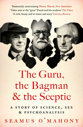 The Guru, the Bagman and the Sceptic: A story of science, sex and psychoanalysis