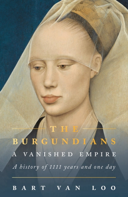 The Burgundians: A Vanished Empire