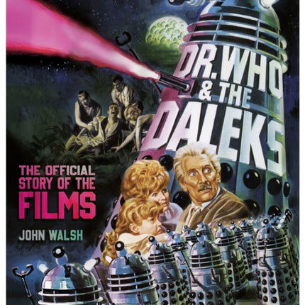 Dr. Who & The Daleks: The Official Story of the Films