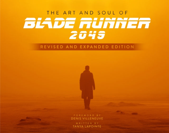 The Art and Soul of Blade Runner 2049 - Revised and Expanded Edition